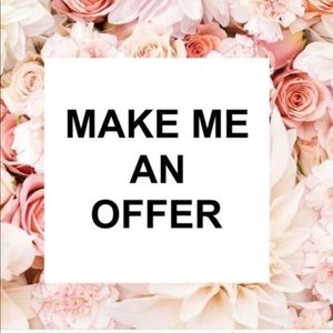 I accept pretty much all offers!